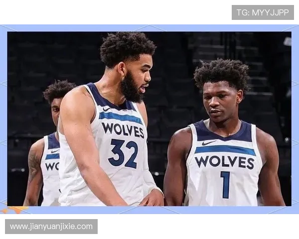 森林狼俱乐部:重塑球队核心打造未来冠军之路 森林狼俱乐部:重塑球队核心打造未来冠军之路