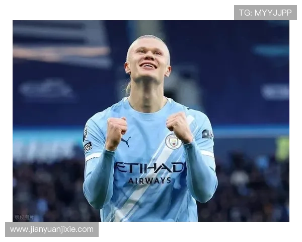 哈兰德领衔曼城攻势王者之路 强势崛起带领蓝月亮勇攀顶峰